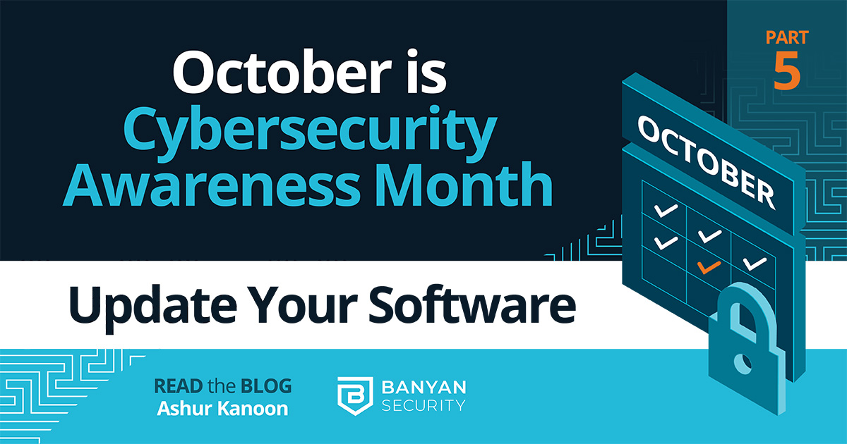 Cybersecurity Awareness Month, October 2022 – Security And Updated 